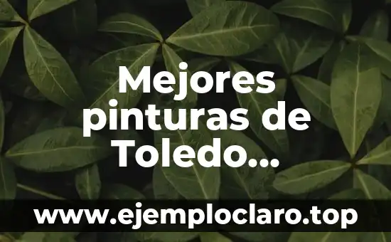 Mejores pinturas de Toledo significado