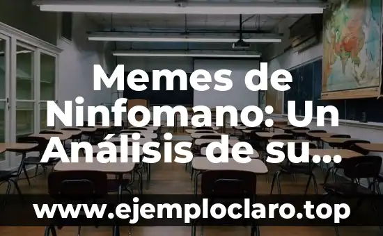 Memes de Ninfomano: Un Análisis de su Significado y Orígenes