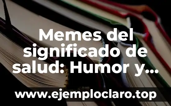 Memes y el significado de los sueños: Un viaje al subconsciente a través de la cultura digital 7 Memes del significado de salud: Humor y reflexión en la cultura digital