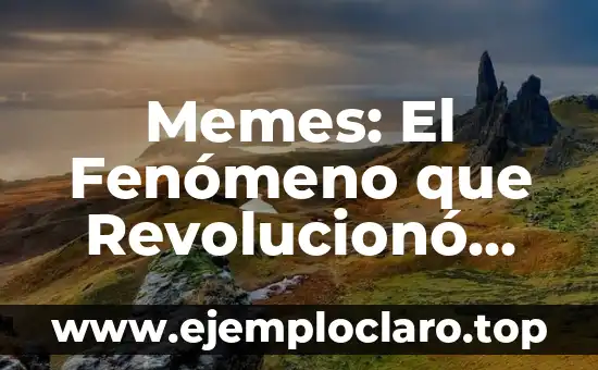Memes: El Fenómeno que Revolucionó Internet
