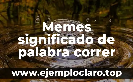 Memes significado de palabra correr