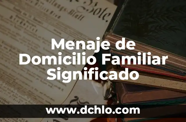 Como hacer el cambio de domicilio para votar 8 Menaje de Domicilio Familiar Significado