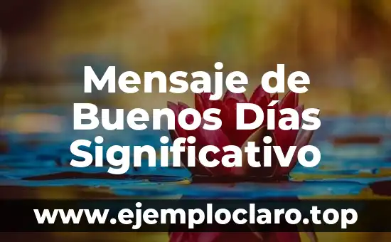 Mensaje de Buenos Días Significativo
