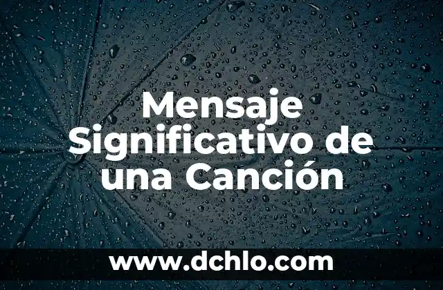 Mensaje Significativo de la Basura: Un Enfoque Innovador 8 Mensaje Significativo de una Canción