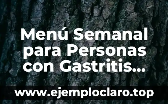 Menú Semanal para Personas con Gastritis Crónica: Alimentación Saludable y Deliciosa