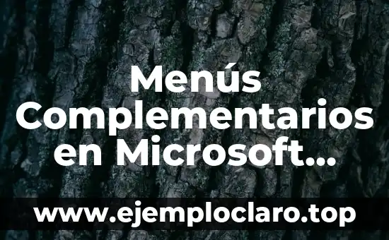 Menús Complementarios en Microsoft Word: Una Guía Completa
