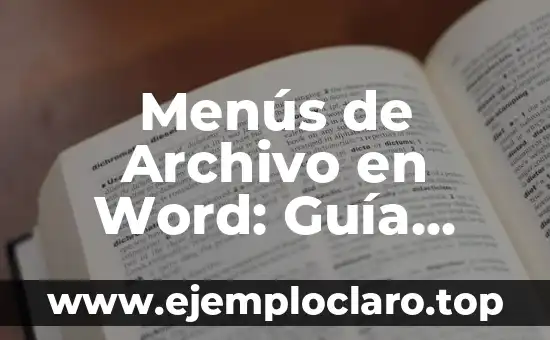 Menús de Archivo en Word: Guía Completa