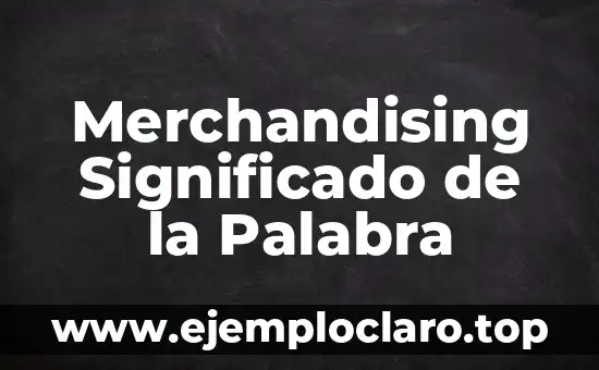 Merchandising Significado de la Palabra