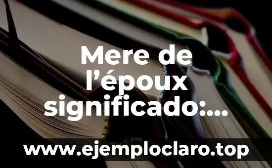 Mere de l’époux significado: Todo lo que debes saber