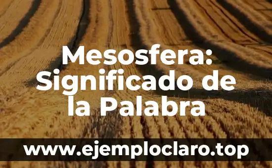 Mesosfera: Significado de la Palabra