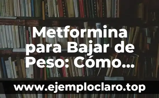 Tosca forma de ser significado 6 Metformina para Bajar de Peso: Cómo Tomarla de Forma Segura y Eficaz