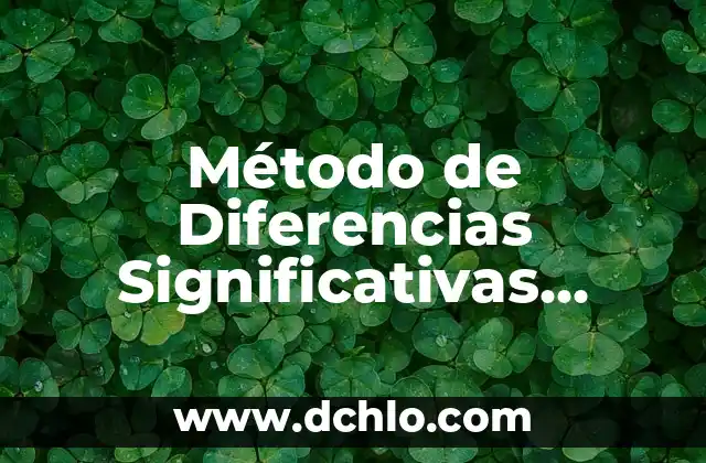 El Método de Criba: Una Técnica Esencial en Diversas Disciplinas 3 Método de Diferencias Significativas Turkey