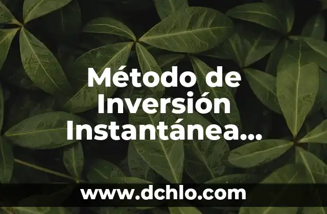 El Método de Criba: Una Técnica Esencial en Diversas Disciplinas 4 Método de Inversión Instantánea Significado
