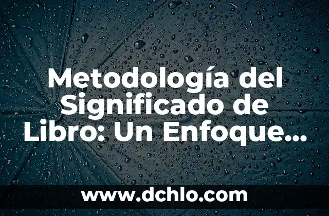 El Sentido del Libro de Temis: Un Viaje a la Justicia Divina 7 Metodología del Significado de Libro: Un Enfoque Sistemático