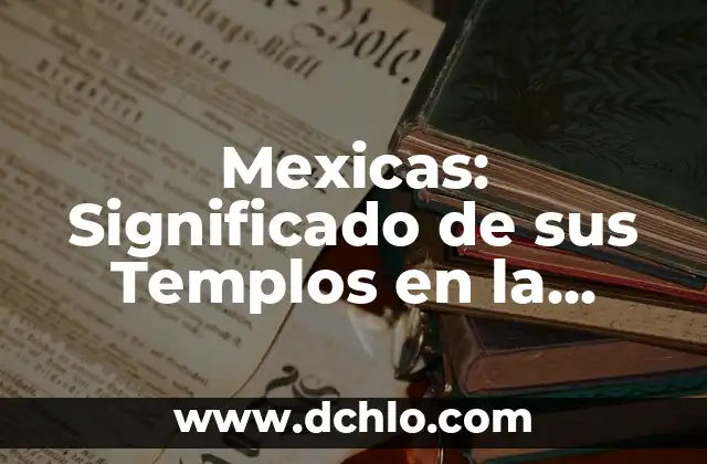 Día de los Muertos y su significado en la época prehispánica 6 Mexicas: Significado de sus Templos en la Historia Prehispánica
