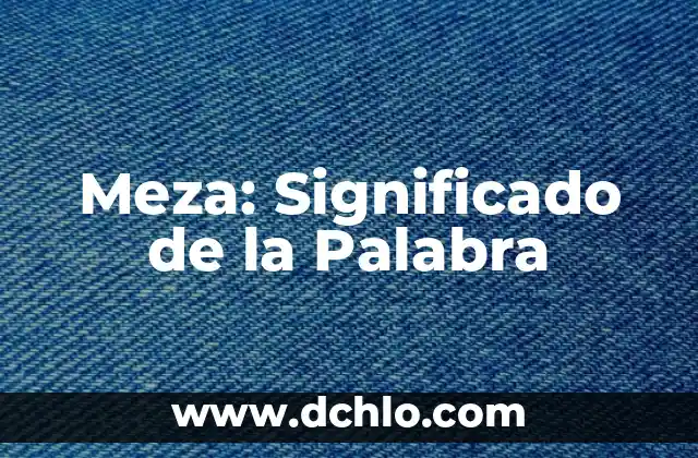 Migrar Significado de la Palabra: Un Concepto en Movimiento 4 Meza: Significado de la Palabra
