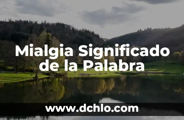 Migrar Significado de la Palabra: Un Concepto en Movimiento 3 Mialgia Significado de la Palabra