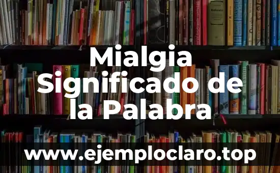 Mialgia Significado de la Palabra