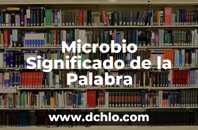 Migrar Significado de la Palabra: Un Concepto en Movimiento 6 Microbio Significado de la Palabra