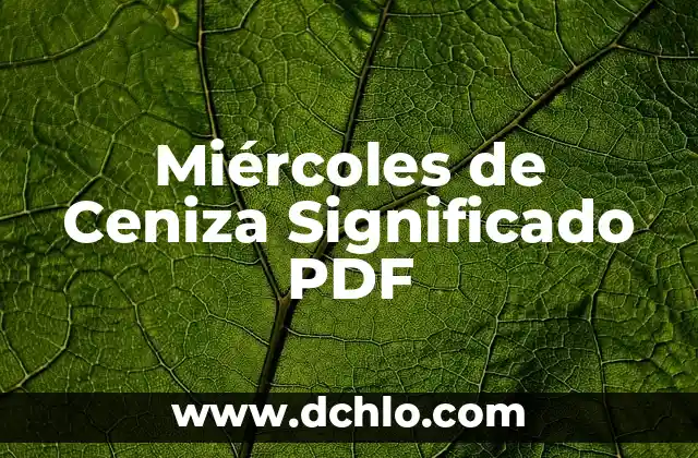 Miércoles de Ceniza 2020: Significado y Orígenes 5 Miércoles de Ceniza Significado PDF