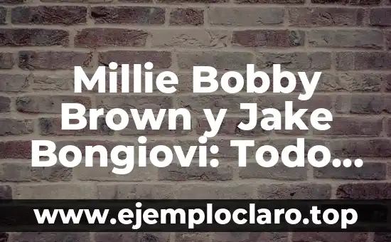 Millie Bobby Brown y Jake Bongiovi: Todo sobre la pareja más joven de Hollywood