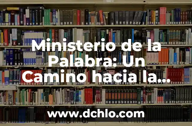 Migrar Significado de la Palabra: Un Concepto en Movimiento 5 Ministerio de la Palabra: Un Camino hacia la Inspiración