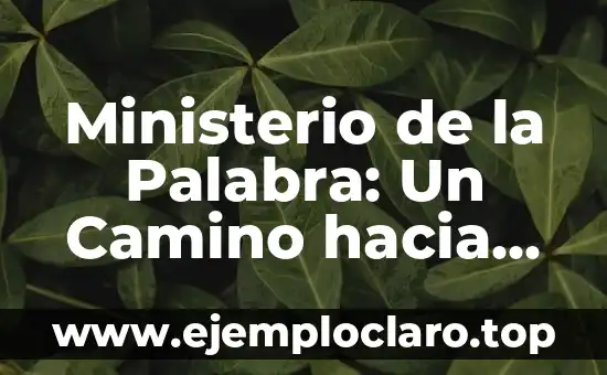 Ministerio de la Palabra: Un Camino hacia la Inspiración
