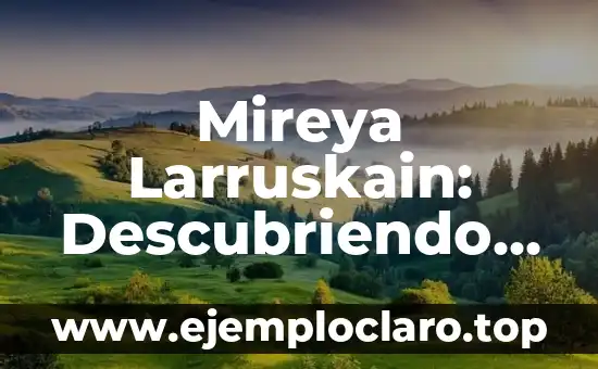 Mireya Larruskain: Descubriendo el Significado de los Nombres