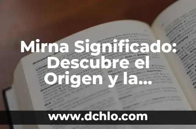 Kala, un nombre con significado profundo 6 Mirna Significado: Descubre el Origen y la Esencia de Este Nombre