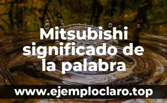 Mitsubishi significado de la palabra