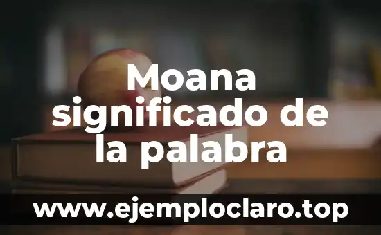 Moana significado de la palabra