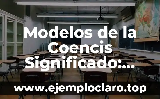Modelos de la Coencis Significado: Entendiendo la Cohesión en la Comunicación