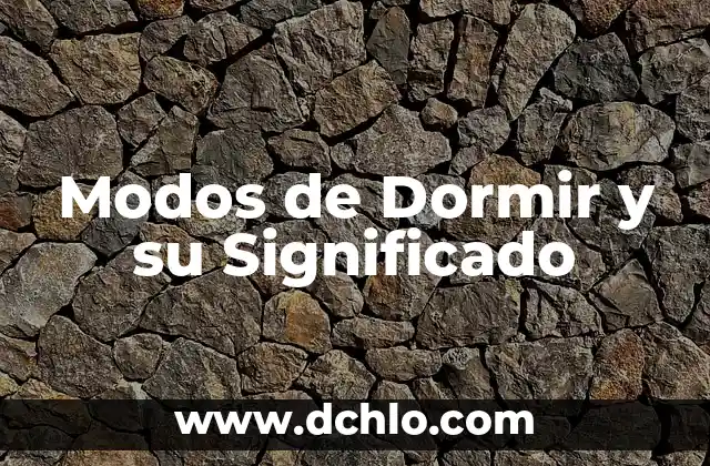 Acciones y Modos: La Base de la Comunicación 5 Modos de Dormir y su Significado