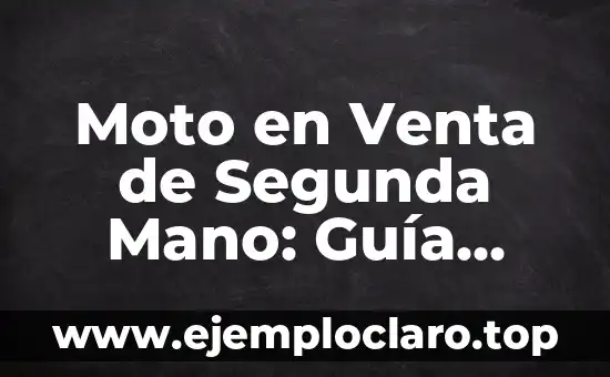 Moto en Venta de Segunda Mano: Guía Completa y Actualizada