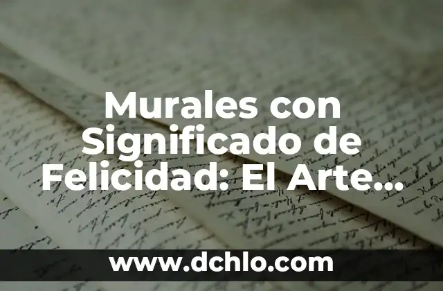 Murales en Mataderos de Dolores: Un Arte con Historia 7 Murales con Significado de Felicidad: El Arte de la Alegría en las Calles