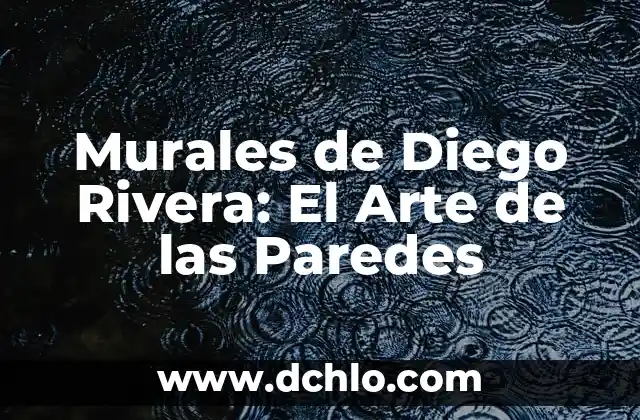 Murales en Mataderos de Dolores: Un Arte con Historia 4 Murales de Diego Rivera: El Arte de las Paredes
