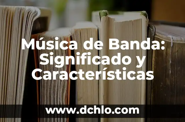 Significado de una Banda Cruzada: Un Elemento Iconico 8 Música de Banda: Significado y Características