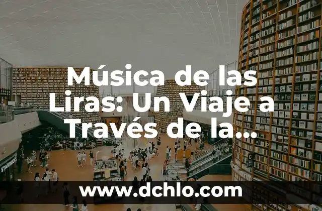 Maestría en Hotelería y Poesía: Un Viaje de Significado 8 Música de las Liras: Un Viaje a Través de la Música y la Poesía