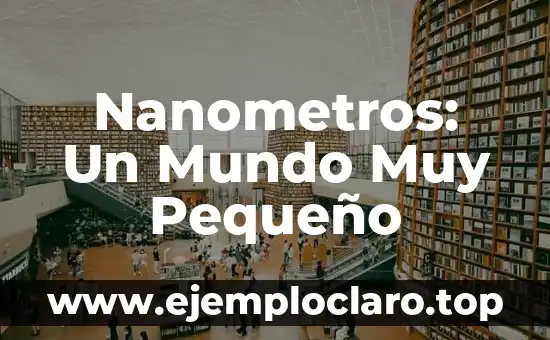 El Fascinante Mundo del Steampunk 6 Nanometros: Un Mundo Muy Pequeño