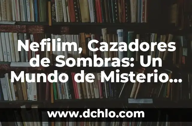 Descubriendo el Misterio del Glifo de Yaonahuac: Significado y Orígenes 7 Nefilim, Cazadores de Sombras: Un Mundo de Misterio y Protección