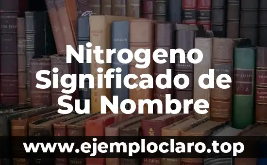 Cómo Hacer Nitrógeno Líquido 7 Nitrogeno Significado de Su Nombre