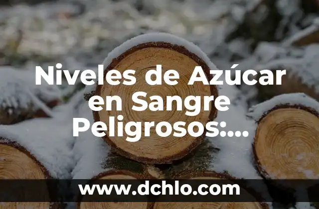 ¿Cuánto debe tener de azúcar en sangre una persona? Nivel normal de glucosa 8 Niveles de Azúcar en Sangre Peligrosos: ¿Cuáles son los Riesgos?