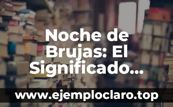 Noche de Brujas: El Significado Profundo detrás de Halloween