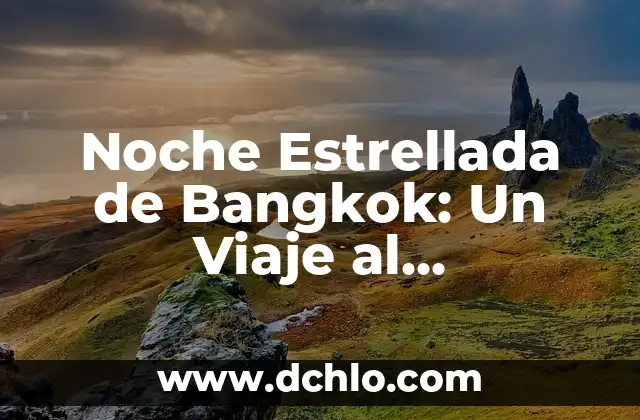 Signos de Yoga y su Significado: Un Viaje al Equilibrio Interior 4 Noche Estrellada de Bangkok: Un Viaje al Significado y la Inspiración