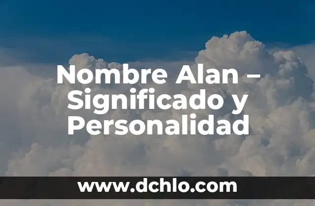 Trastorno Límite de la Personalidad - Una Guía Completa 7 Nombre Alan – Significado y Personalidad