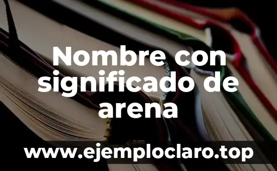 Nombre con significado de arena