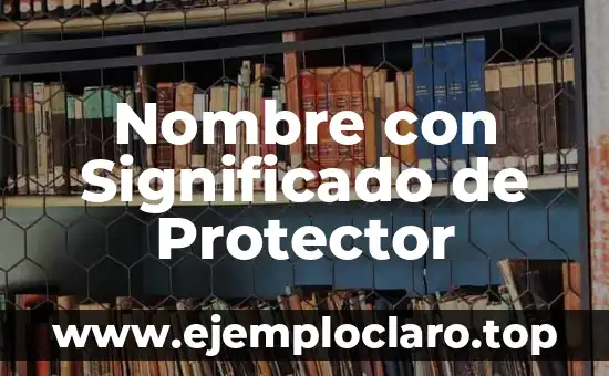 Nombre con Significado de Protector
