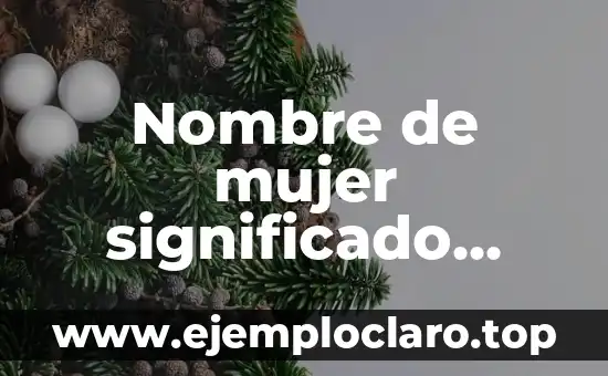 Nombre de mujer significado ligereza