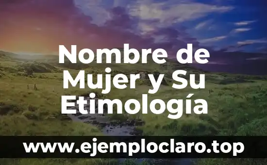 Nombre de Mujer y Su Etimología