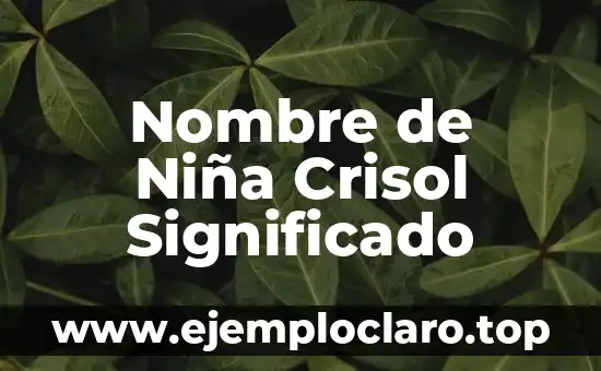 Nombre de Niña Crisol Significado
